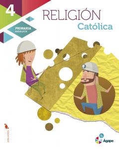 Religión Católica 4º Primaria - Andalucía·Primaria.4ºCurso·Ágape