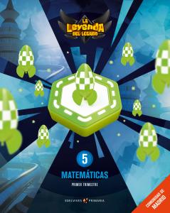 Proyecto: La leyenda del Legado. Matemáticas 5. Comunidad de Madrid. Trimestres·Primaria.5ºCurso