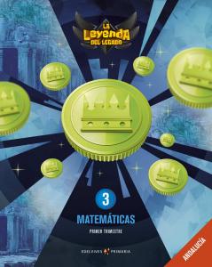 Proyecto: La leyenda del Legado. Matemáticas 3: Andalucía. Trimestres·Primaria.3er Curso