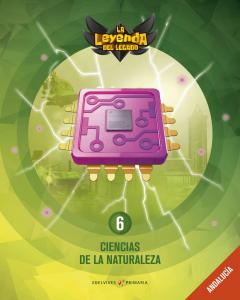 Proyecto: La leyenda del Legado. Ciencias de la Naturaleza 6: Andalucía·Primaria.6ºCurso