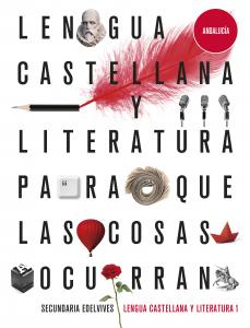 Proyecto: Para que las cosas ocurran - Lengua Castellana y Literatura 1. Ed. And·E.S.O..1er Curso