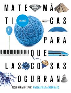 Proyecto: Para que las cosas ocurran - Matemáticas orientadas a las Enseñanzas A·E.S.O..3er Curso