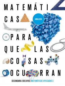 Proyecto: Para que las cosas ocurran - Matemáticas orientadas a las Enseñanzas A·E.S.O..3er Curso