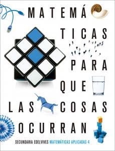 Proyecto: Para que las cosas ocurran - Matemáticas orientadas a las enseñanzas a·E.S.O..4ºCurso