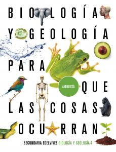 Proyecto: Para que las cosas ocurran - Biología y Geología 4. Ed. Andalucía·E.S.O..4ºCurso