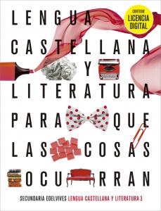 Proyecto: Para que las cosas ocurran - Lengua Castellana y Literatura 3·E.S.O..3er Curso