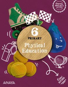 Physical Education 6. Pupil´s Book·Primaria.6ºCurso·Global Action