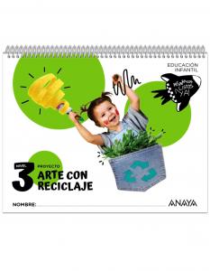 Arte con reciclaje. Nivel 3·Infantil.3er Curso·Preparados, listos... ¡ya!