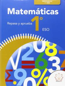 REPASA Y APRUEBA. MATEMÁTICAS 1º ESO·REPASA Y APRUEBA