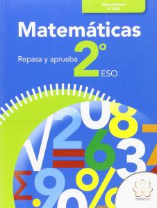 REPASA Y APRUEBA. MATEMÁTICAS 2º ESO·REPASA Y APRUEBA