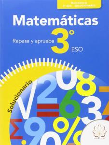 REPASA Y APRUEBA. MATEMÁTICAS 3º ESO. SOLUCIONARIO·REPASA Y APRUEBA