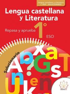 REPASA Y APRUEBA. LENGUA CASTELLANA Y LITERATURA 1º ESO. SOLUCIONARIO·REPASA Y APRUEBA