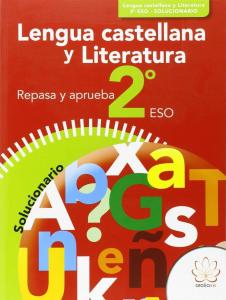 REPASA Y APRUEBA. LENGUA CASTELLANA Y LITERATURA 2º ESO. SOLUCIONARIO·REPASA Y APRUEBA