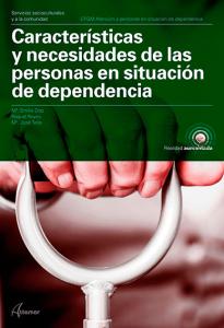 Características y necesidades de las personas en situación de dependencia·CFGM ATENCIÓN A PERSONAS EN SITUACIÓN DE