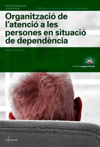 Organització de l atenció a les persones en situació de dependència·CFGM ATENCIÓ A PERSONES EN SITUACIÓ DE D