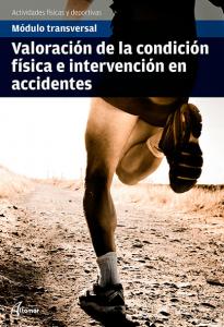 Valoración de la condición física e intervención en accidentes·MT ACTIVIDADES FÍSICAS Y DEPORTIVAS