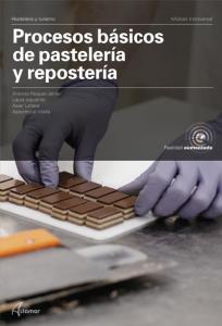 Procesos básicos de pastelería y repostería·CFGM COCINA Y GASTRONOMIA