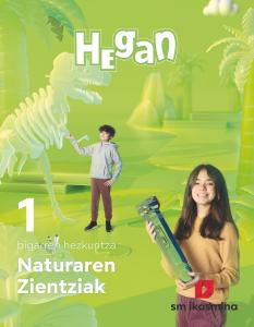 Naturaren Zientziak. 1 bigarren hezkuntza. Hegan·E.S.O..1er Curso