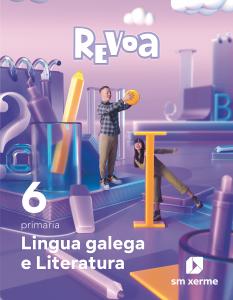 Lingua galega e Literatura. 6 Primaria. Revoa·Primaria.6ºCurso