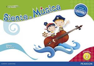 Siente la m£sica 2 libro del alumno (contenido extra)·Primaria.2ºCurso·SIENTE LA MÚSICA