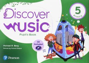 Discover Music 5 Pupil s Book P·Primaria.5ºCurso·DISCOVER MUSIC