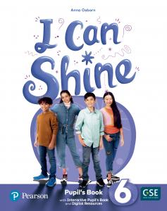 I Can Shine 6 Pupil s Book & Interactive Pupil s Book and DigitalResources Acces·Primaria.6ºCurso·I CAN SHINE