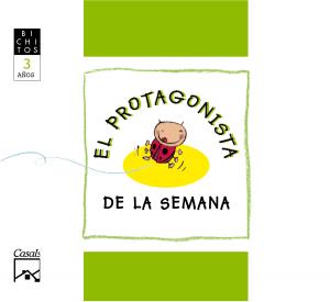 EL PROTAGONISTA DE LA SEMANA. Rita, la mariquita. BICHITOS. 3 años·Infantil.1er Curso·Bichitos