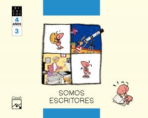 SOMOS ESCRITORES. Cuaderno 3. Mila, la hormiga. BICHITOS. 4 años·Infantil.2ºCurso·Bichitos