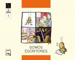 SOMOS ESCRITORES. Cuaderno 1. Tillo, el grillo. BICHITOS. 5 años·Infantil.3er Curso·Bichitos