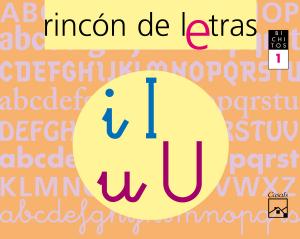 RINCÓN DE LETRAS. Cuaderno 1. Lectoescritura·Rincón de letras