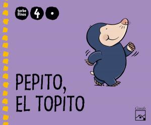 Pepito, el topito 1er trimestre 4 años. Torbellinos·Infantil.2ºCurso·Torbellinos