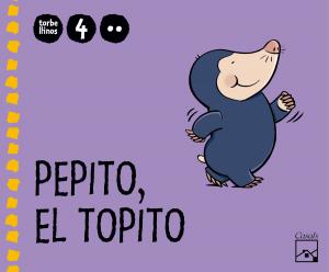 Pepito, el topito 2.º trimestre 4 años. Torbellinos·Infantil.2ºCurso·Torbellinos