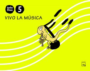 Cuaderno Vivo la música 5 años. Torbellinos·Infantil.3er Curso·Torbellinos