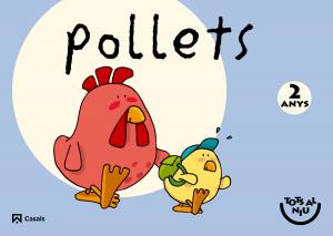 Pollets 2 anys. Tots al niu·Infantil