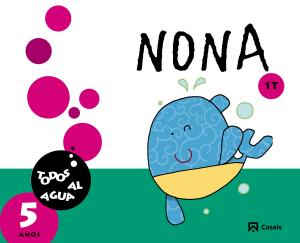 Nona 5 años. 1er trimestre. Todos al agua·Infantil.3er Curso·Todos al nido