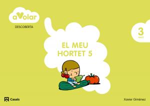 Descoberta. El meu hortet 5. 3 anys. A volar!·Infantil.1er Curso·A volar!