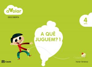 Descoberta. A què juguem? 1. 4 anys. A volar!·Infantil.2ºCurso·A volar!