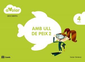 Descoberta. Amb ull de peix 2. 4 anys. A volar!·Infantil.2ºCurso·A volar!