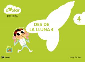 Descoberta. Des de la Lluna 4. 4 anys. A volar!·Infantil.2ºCurso·A volar!