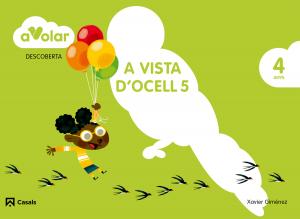 Descoberta.  A vista d ocell 5. 4 anys. A volar!·Infantil.2ºCurso·A volar!