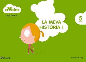 Descoberta. La meva història 1. 5 anys. A volar!·Infantil.3er Curso·A volar!