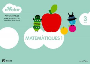 Matemàtiques 1. 3 anys. A volar!·Infantil.1er Curso·A volar!