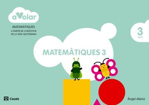 Matemàtiques 3. 3 anys. A volar!·Infantil.1er Curso·A volar!