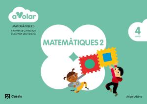 Matemàtiques 2. 4 anys. A volar!·Infantil.2ºCurso·A volar!