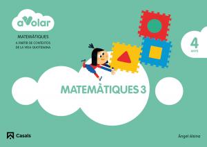 Matemàtiques 3. 4 anys. A volar!·Infantil.2ºCurso·A volar!