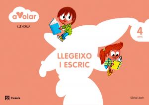 Llengua. Llegeixo i escric 2. 4 anys. A volar!·Infantil.2ºCurso·A volar!