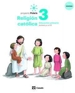 Religión Católica 3 PRIM Polaris LOMLOE·Primaria.3er Curso·Polaris