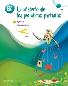 Antología de Textos 6º Primaria (El misterio de las palabras pintadas)·Primaria.6ºCurso·Pixépolis