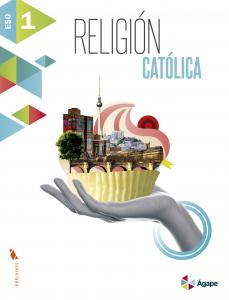 Religión Católica 1º ESO·E.S.O..1er Curso·Ágape