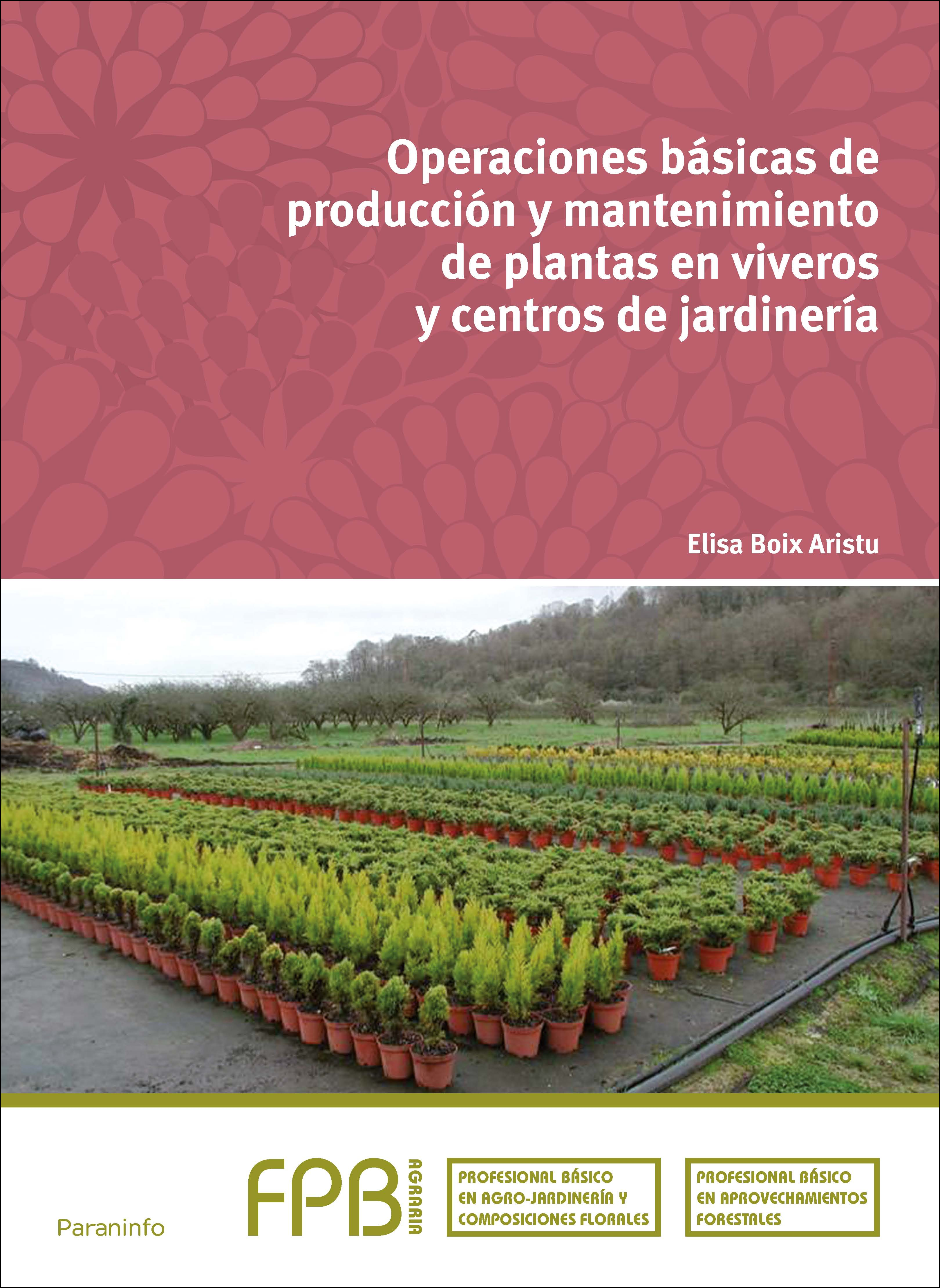 Operaciones básicas de producción y mantenimiento de plantas en viveros y centro·Formación profesional·Agraria